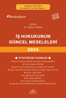 İş Hukukunun Güncel Sorunları 2024 Aristo Yayınevi Hakan Tokbaş