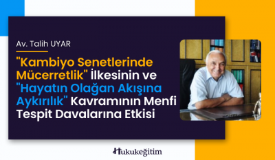 "Kambiyo Senetlerinde Mücerretlik" İlkesinin ve "Hayatın Olağan Akışın