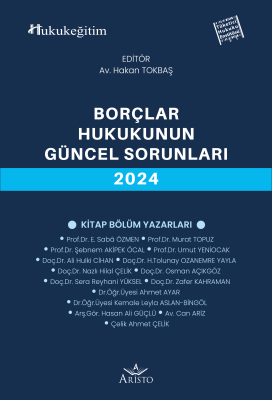 Borçlar Hukukunun Güncel Sorunları - 2024 Aristo Yayınevi Hakan Tokbaş