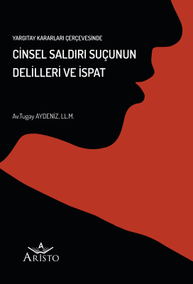 Cinsel Saldırı Suçunun Delilleri ve İspat Aristo Yayınevi Tugay Aydeni